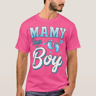 Gender Reveal Mamy Says Boy Matching Family Baby P T-Shirt