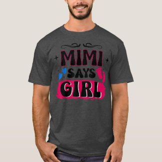 Gender Reveal Mimi Says Girl Matching Family Baby  T-Shirt