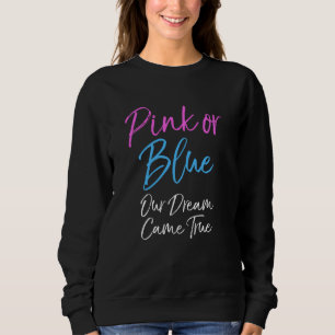 Gender Reveal Mum & Dad Pink Or Blue Our Dream Cam Sweatshirt