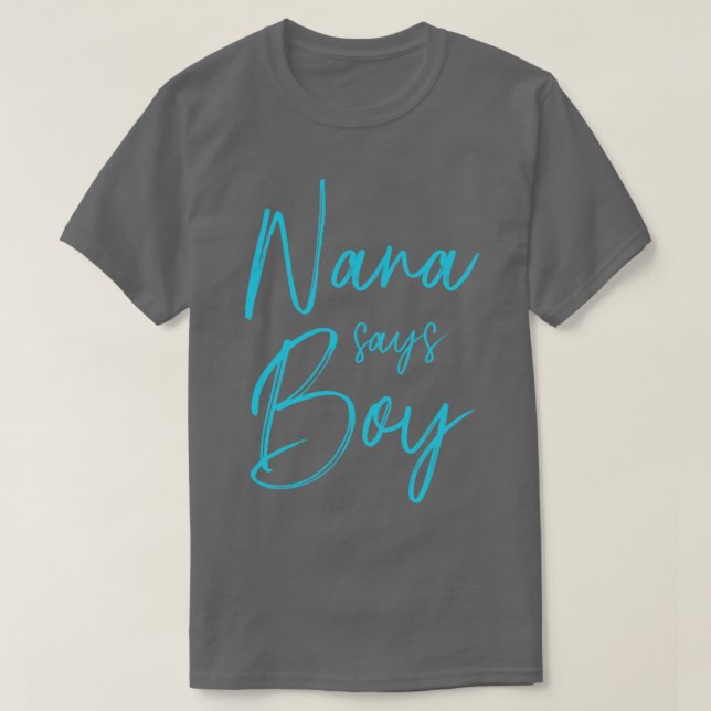 Gender reveal nana says boy matching family baby p T-Shirt (Design Front)