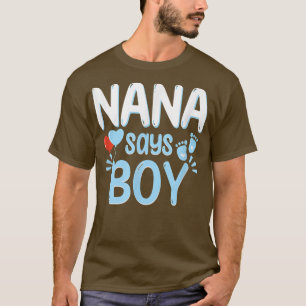 Gender Reveal Nana Says Boy Matching Family Baby  T-Shirt
