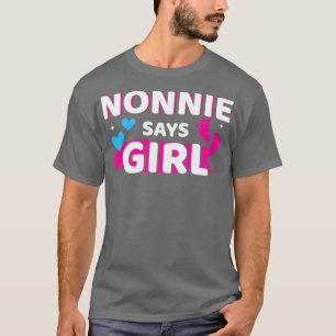 Gender reveal nonnie says girl matching family bab T-Shirt