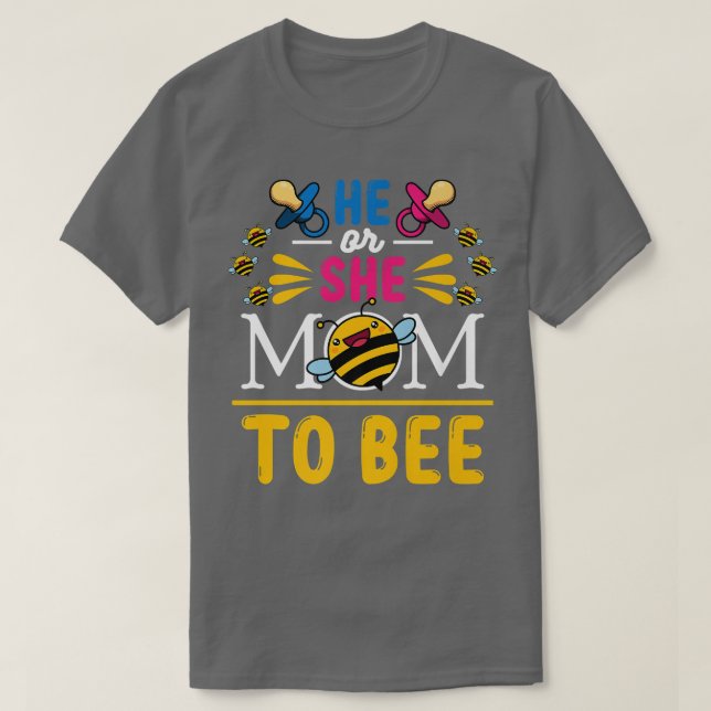 Gender Reveal Party He or She Mom to Bee  T-Shirt (Design Front)