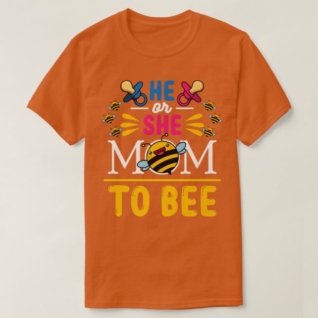 Gender Reveal Party He or She Mom to Bee  T-Shirt (Design Front)