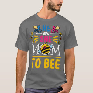 Gender Reveal Party He or She Mum to Bee T-Shirt