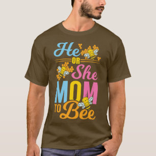 Gender Reveal Party He or She Mum to Bee  T-Shirt