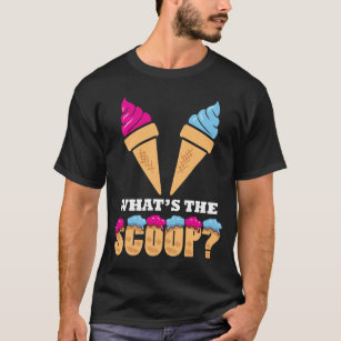 Gender Reveal Party - Ice cream What the scoop? T-Shirt