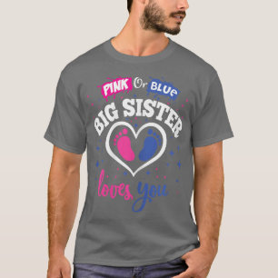 Gender Reveal Party Shower Pink or Blue Big Sister T-Shirt