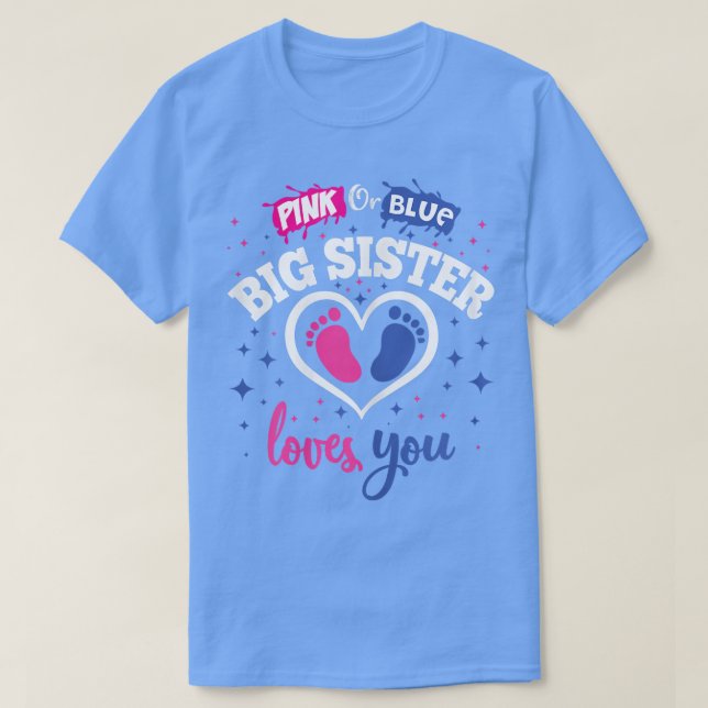 Gender Reveal Party Shower Pink or Blue Big Sister T-Shirt (Design Front)