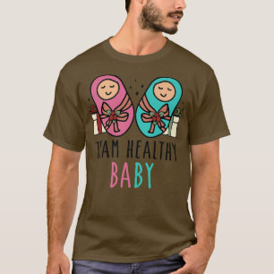 Gender Reveal Party Team Healthy Baby  T-Shirt