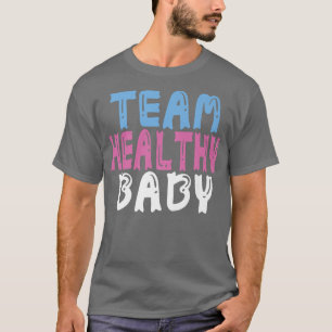 Gender Reveal Party Team Healthy Baby  T-Shirt