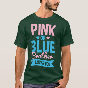 Gender Reveal Pink or Blue Brother T-Shirt