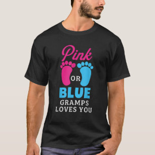 Gender Reveal Pink Or Blue Gramps Loves You T-Shirt