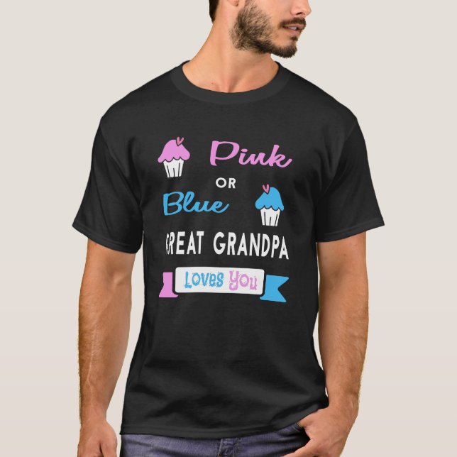 Gender Reveal Pink or Blue Great Grandpa Loves You T-Shirt (Front)