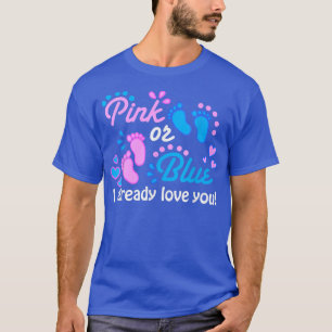 Gender Reveal Pink or Blue I Already Love You Men T-Shirt