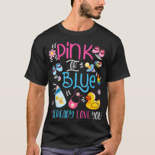Gender Reveal  Pink or blue i already love you  T-Shirt