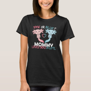 gender reveal pink or blue Mummy loves you a lotl T-Shirt