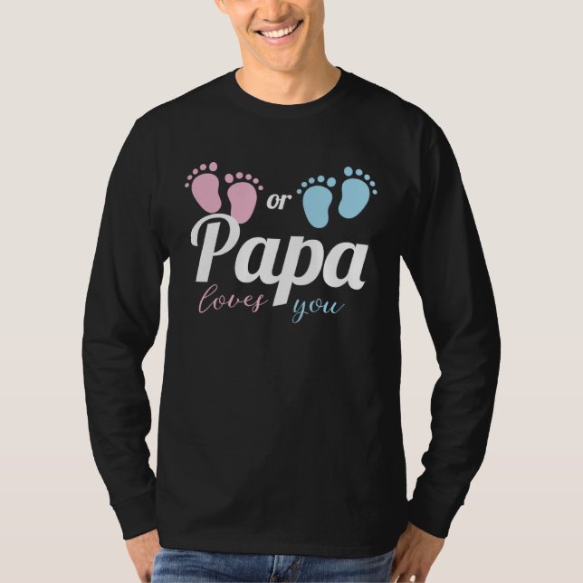 Gender Reveal  Pink Or Blue Papa Loves You T-Shirt (Front)