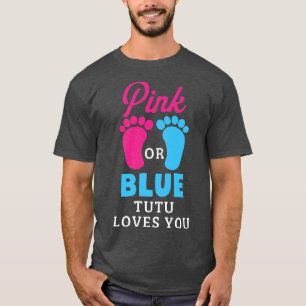 Gender Reveal Pink Or Blue Tutu Loves You T-Shirt