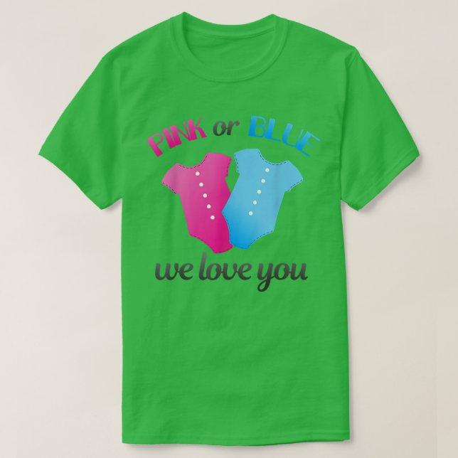 Gender Reveal Pink or Blue We Love You White Famil T-Shirt (Design Front)
