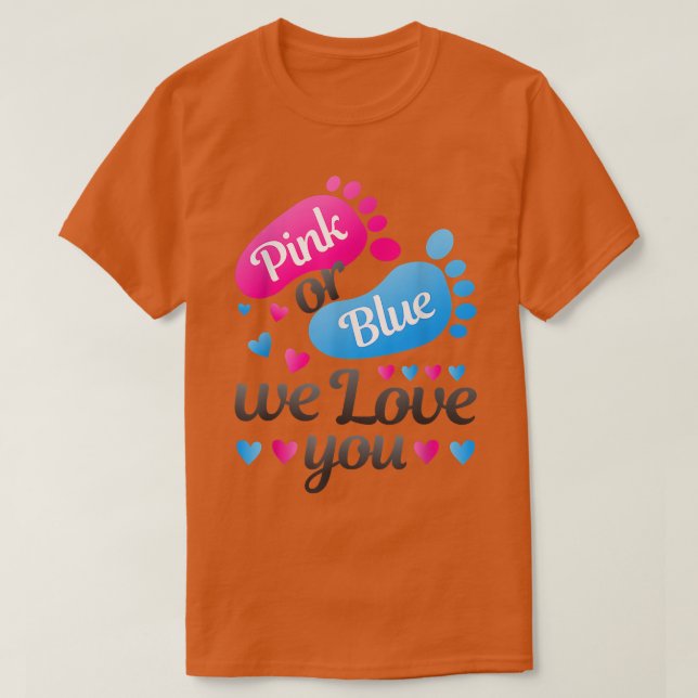 Gender Reveal Pink or Blue We Love You White T-Shirt (Design Front)
