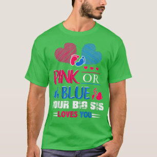 Gender Reveal Pink Or Blue Your Big Sis Loves You  T-Shirt