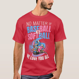 Gender Reveal Quote for Baseball & Softball lovers T-Shirt