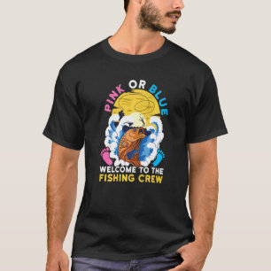 Gender Reveal Quote For Fishing   1 T-Shirt