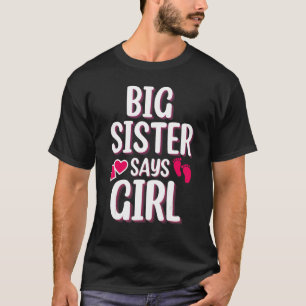 Gender Reveal Sister Says Girl Gender Reveal Baby  T-Shirt