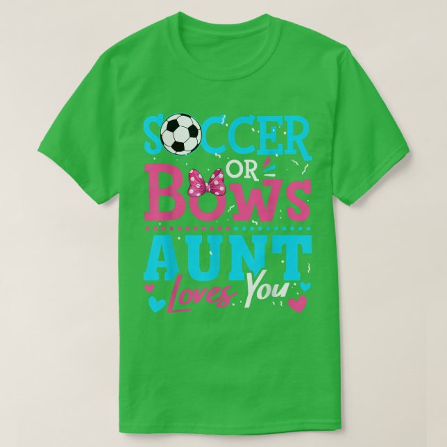 Gender Reveal Soccer Or Bows Aunt Loves You Goals  T-Shirt (Design Front)