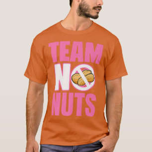 Gender Reveal Team Girl Funny No Nuts Matching Par T-Shirt