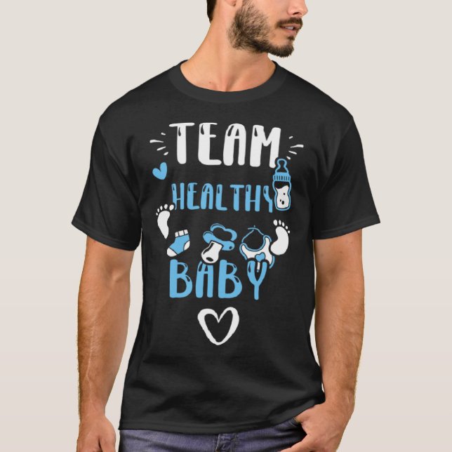 Gender Reveal Team Healthy Baby  Baby Boy Sayings T-Shirt (Front)