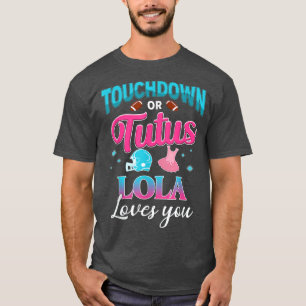 Gender Reveal Touchdown Or Tutus Lola Matching Bab T-Shirt