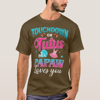 Gender Reveal Touchdown Or Tutus Papaw Matching Ba T-Shirt