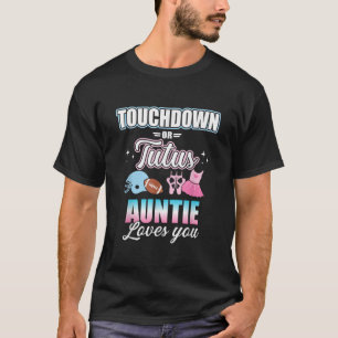 Gender reveal touchdowns or tutus auntie matching  T-Shirt