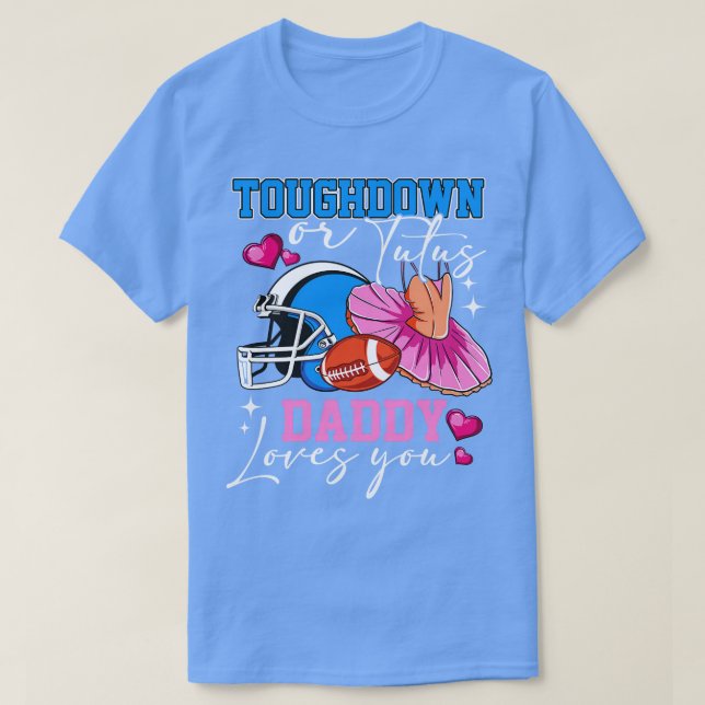 Gender Reveal Touchdowns Or Tutus Daddy Matching B T-Shirt (Design Front)