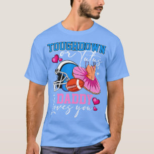 Gender Reveal Touchdowns Or Tutus Daddy Matching B T-Shirt