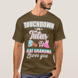 Gender reveal touchdowns or tutus great grandma ba T-Shirt