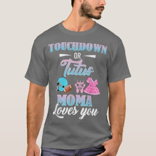 Gender Reveal Touchdowns Or Tutus Moma Matching Ba T-Shirt