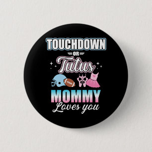 Gender reveal touchdowns or tutus mummy baby party 6 cm round badge