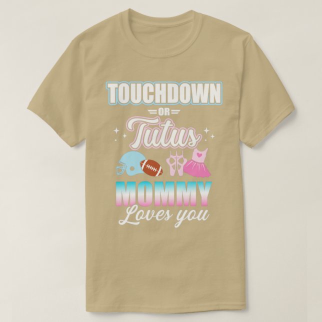 Gender reveal touchdowns or tutus mummy matching b T-Shirt (Design Front)