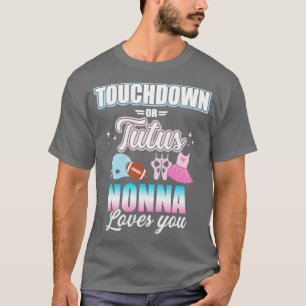 Gender reveal touchdowns or tutus nonna matching b T-Shirt
