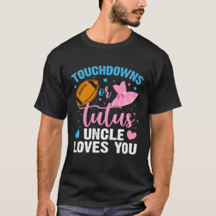 Gender Reveal Touchdowns or Tutus Uncle Matching B T-Shirt