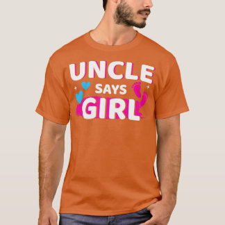 Gender reveal uncle says girl matching family baby T-Shirt