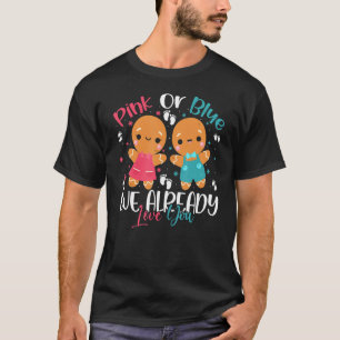 Gender Reveal We Already Loves You Gingerbread Pin T-Shirt