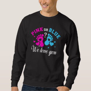 Gender Reveal We Love You Sweatshirt