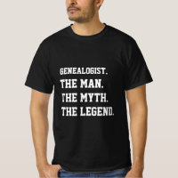 Genealogist The Man The Myth The Legend T-Shirt