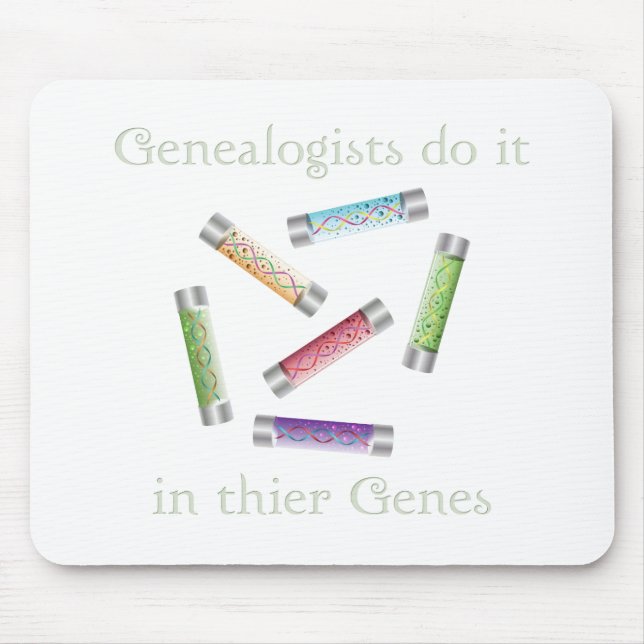Genealogists Do it in Thier Genes Mouse Pad (Front)