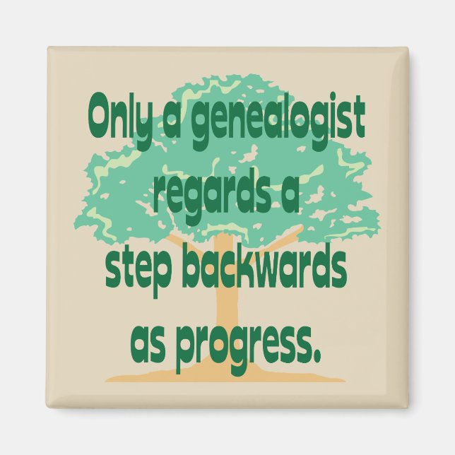 Genealogy A Step Backwards Is Progress Magnet (Front)