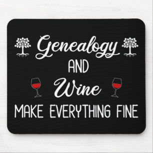 Genealogy and Wine Make Everything Fine Mouse Pad